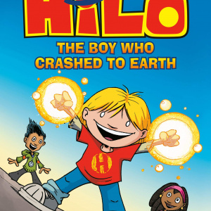 Cover of Hilo the boy who crashed to earth by Judd Winick